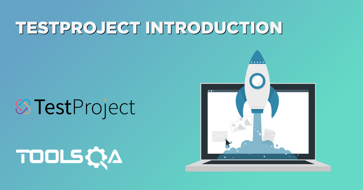 What is TestProject? How to Develop Automation Tests Using TestProject?